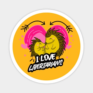 “I Love Libertarians” Cuddling Porcupines Surrounded By Hearts Magnet